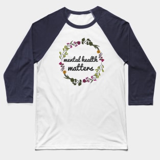 Mental Health Matters Baseball T-Shirt